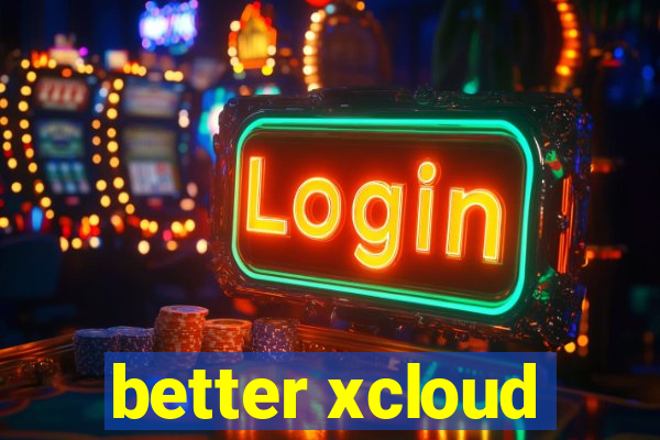 better xcloud